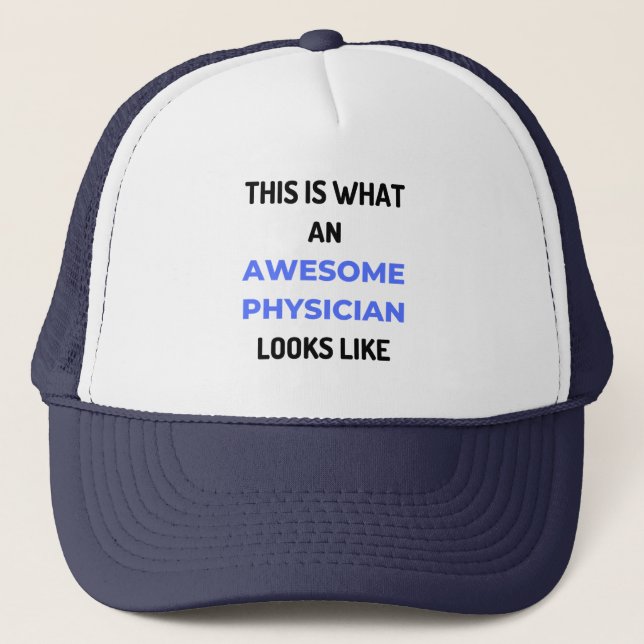 This Is What An Awesome Physician Looks Like 2 Trucker Hat (Front)
