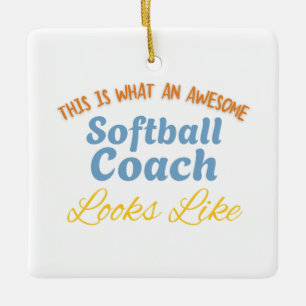 This is What An Awesome Softball Coach Looks Like Ceramic Ornament