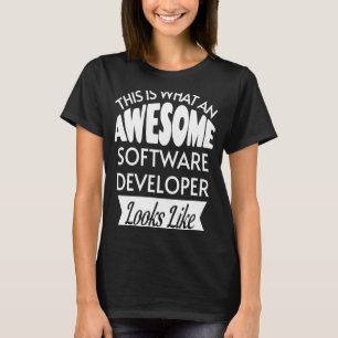 This Is What An Awesome Software Developer Looks L T-Shirt