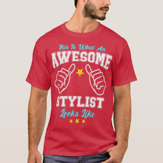 This Is What An Awesome Stylist Looks Like 1 T-Shirt
