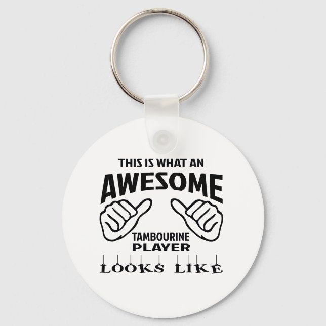 This is what an awesome Tambourine player looks li Key Ring (Front)