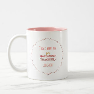 This is what an awesome teacher looks like  Two-Tone coffee mug