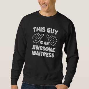This is what an awesome Waitress look like Sweatshirt