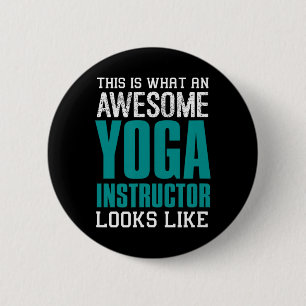 This Is What An Awesome Yoga Instructor Looks Teac 6 Cm Round Badge