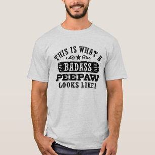 This Is What An Badass PeePaw Looks Like T-Shirt