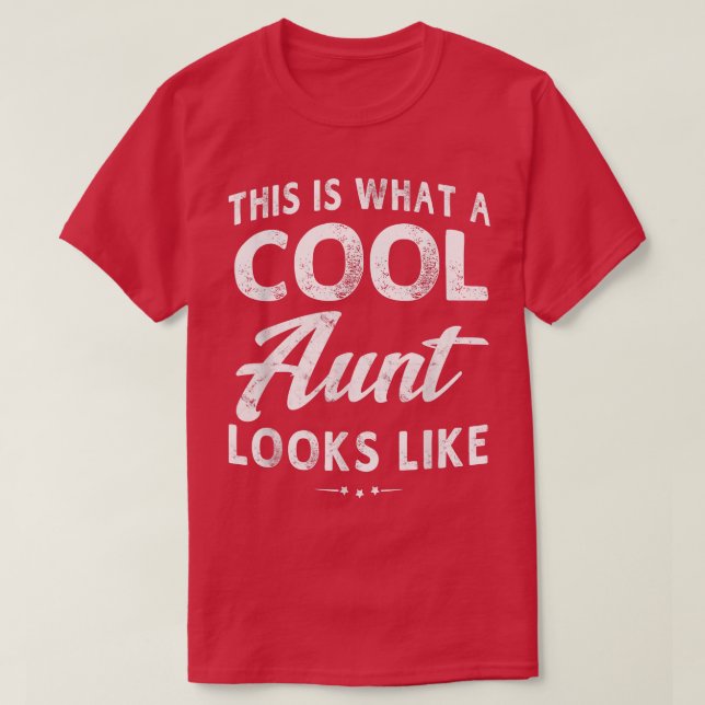 This Is What An Cool Aunt Looks Like Grandma Gift  T-Shirt (Design Front)