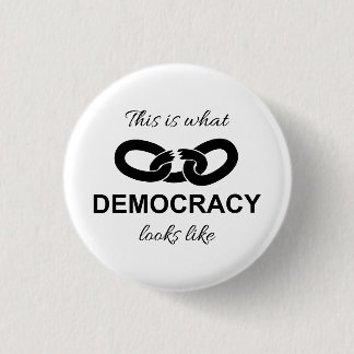 This is What Democracy Looks Like 3 Cm Round Badge