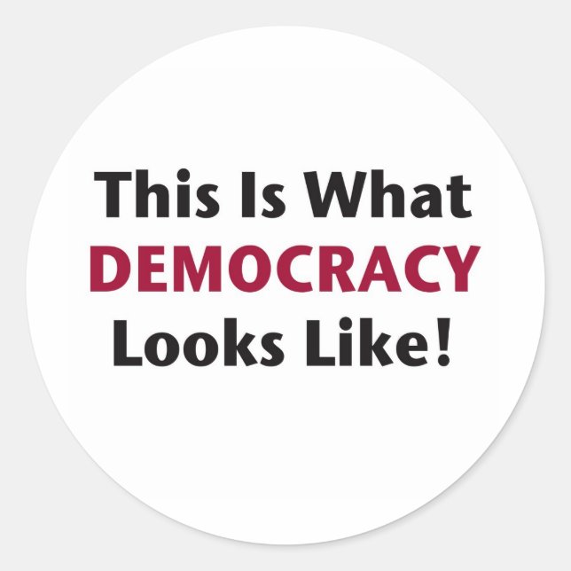 This is What Democracy Looks Like! Classic Round Sticker (Front)