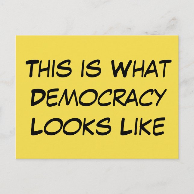 "This is What Democracy Looks Like" Political Msg. Postcard (Front)