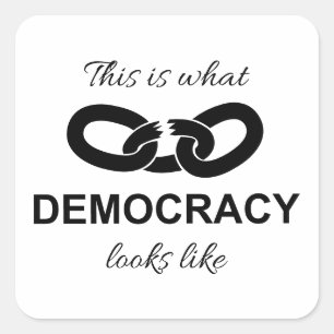 This is What Democracy Looks Like Square Sticker