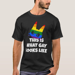 This is what gay looks like  T-Shirt