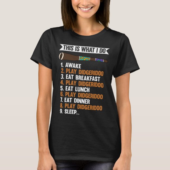 This Is What I Do Play Didgeridoo T-Shirt (Front)