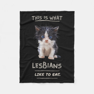 This Is What Lesbians Like To Eat - Funny Cat Grap Fleece Blanket