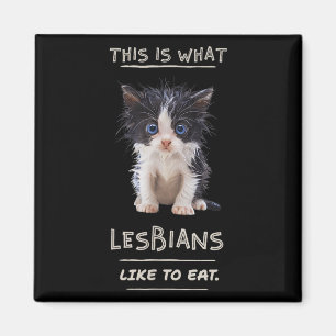 This Is What Lesbians Like To Eat - Funny Cat Grap Magnet