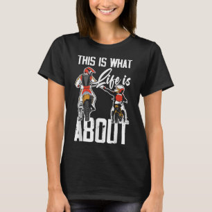 This Is What Life Is About Dad & Son Motocross Dir T-Shirt