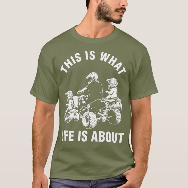 This Is What Life Is About Quad Father Two Kids T-Shirt (Front)