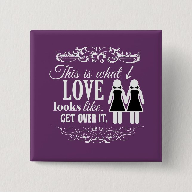 THIS IS WHAT LOVE LOOKS LIKE LESBIAN 15 CM SQUARE BADGE (Front)