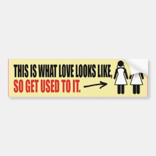THIS IS WHAT LOVE LOOKS LIKE LESBIAN -.png Bumper Sticker