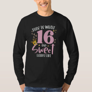 This is What Sweet 16 Looks Like T-Shirt