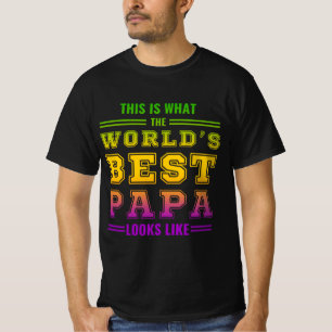 this is what the worlds best papa looks like T-Shirt