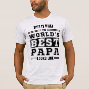 This is what the world's best papa looks like T-Shirt