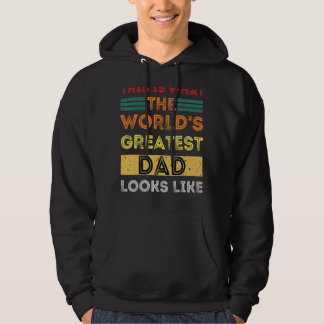 This Is What The World's Greatest Dad Looks Like Hoodie