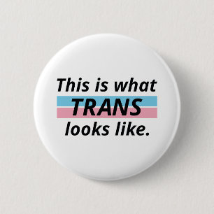 This Is What Trans Looks Like 6 Cm Round Badge