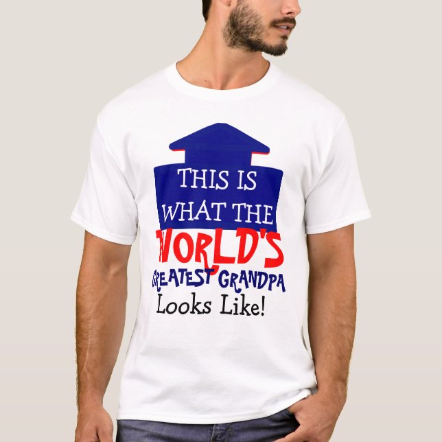 This Is What World's Greatest Grandpa Looks Like T-Shirt (Front)