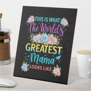 This is What Worlds Greatest Mama Pedestal Sign