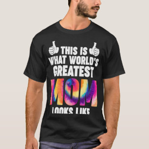 this is what world's greatest mum looks like grand T-Shirt