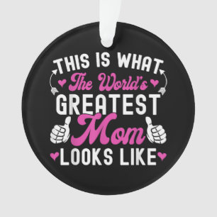 This Is What World's Greatest Mum Looks Like Mothe Ornament