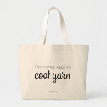"This Is Where I Keep My Cool Yarn" Jumbo Tote