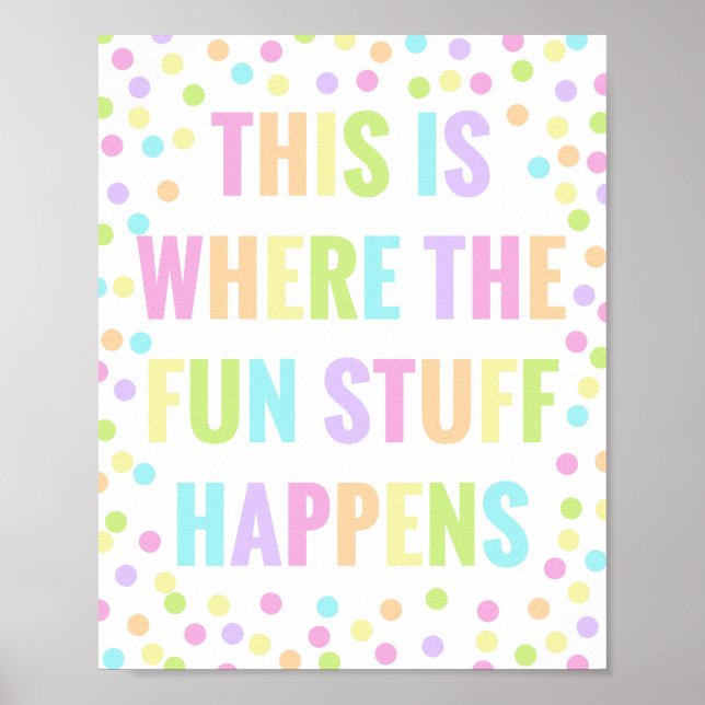 This Is Where The Fun Stuff Happens Playroom Poster (Front)