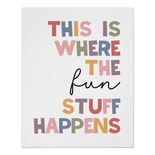 This Is Where The Fun Stuff Happens Poster (Front)