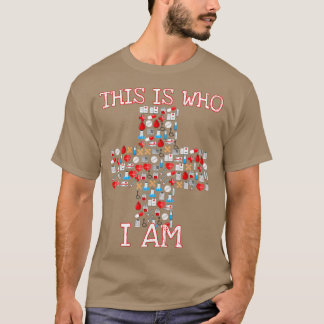 This is Who I Am EMT EMS Doctors Nurses print T-Shirt