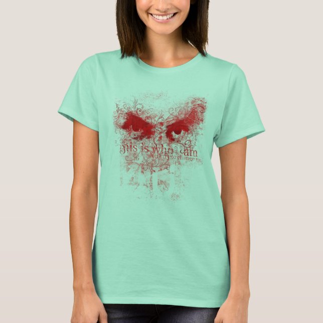 this is who I am T-Shirt (Front)