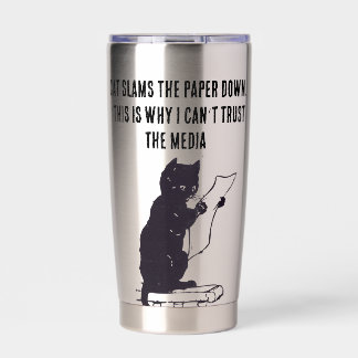 This Is Why I Can’t Trust the Media Cat Water Bott Insulated Tumbler