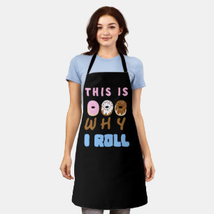 This is Why I Roll Donut Apron