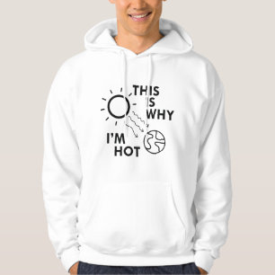 This Is Why I'm Hot Hoodie