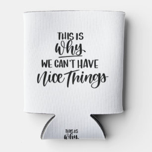 This is why we can't have nice things can cooler