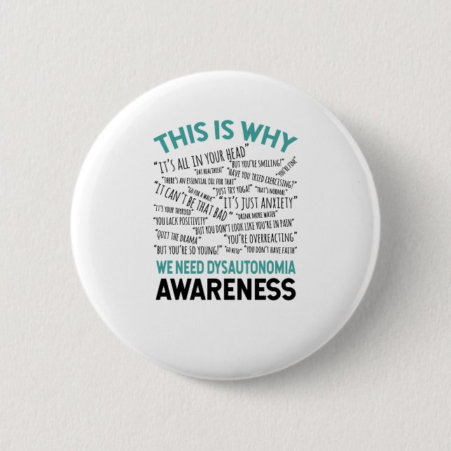 This Is Why We Need Dysautonomia Awareness 6 Cm Round Badge (Front)