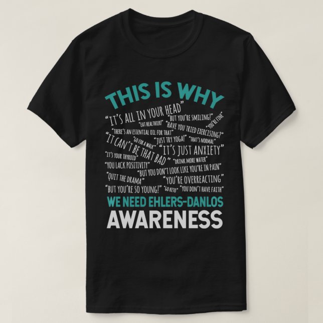 This Is Why We Need EhlersDanlos Syndrome Awarenes T-Shirt (Design Front)