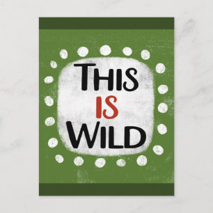 This Is Wild Postcard