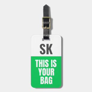 This Is Your Bag   Custom Initials Bold Neon Green Luggage Tag