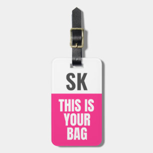 This Is Your Bag   Initials Bold Neon Pink Luggage Tag