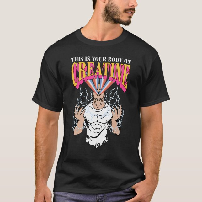 This Is Your Body On Creatine T-Shirt (Front)