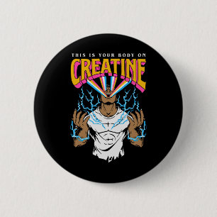 This Is Your Body On Creatine Workout Gym Birthday 6 Cm Round Badge