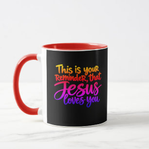 This is your reminder that Jesus loves you Mug