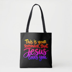 This is your reminder that Jesus loves you Tote Bag