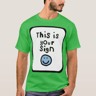 This is Your Sign Typography Quote Frame T-Shirt